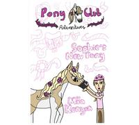 Sophie's New Pony: Pony Club Adventures Book 1
