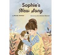 Sophie's New Song: A therapeutic story for children with absent parents