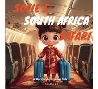 Sophie's South Africa Safari: A Story For Adventurous Kids: 6 (Countries, Destinations, and Cities: A Vibrant Children’s Book Series for Young Explorers)