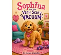 Sophina and the Very Scary Vacuum (Sophina's Goldendoodle Adventures)