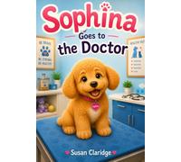 Sophina Goes to the Doctor (Sophina's Goldendoodle Adventures)