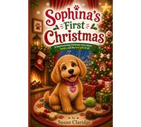 Sophina's First Christmas (Sophina's Goldendoodle Adventures)