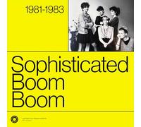 Sophisticated Boom Boom - The Complete Sessions 1981-1983 [VINYL]