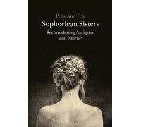 Sophoclean Sisters : Reconsidering Antigone and Ismene