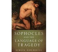 Sophocles and the Language of Tragedy (Onassis Series i - Paperback NEW Simon Go
