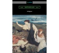Sophocles Antigone (Translated by E. H. Plumptre with an Introduction by J Sophocles Multicolor