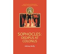 Sophocles: Oedipus at Colonus (Companions to Greek and Roman Tragedy)