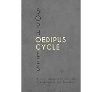 Sophocles' Oedipus Cycle: A Dual Language Edition