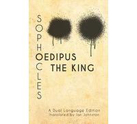 Sophocles' Oedipus the King: A Dual Language Edition