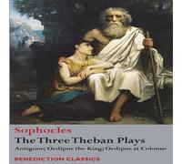 Sophocles The Three Theban Plays: Antigone; Oedipus the King; Oedipus at in White Sophocles White