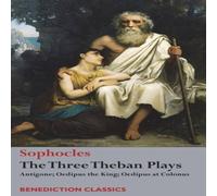 Sophocles The Three Theban Plays: Antigone; Oedipus the King; Oedipus at Sophocles Multicolor
