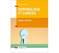 Sophrologie et Cancer - Manuel pratique: Manuel pratique