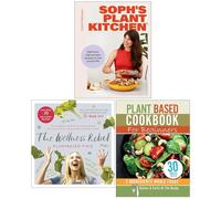 Soph's Plant Kitchen, The Wellness Rebel & Plant Based Cookbook For Beginners 3 Books Collection Set