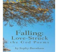Sophy Burnham Falling: Love-Struck: the God Poems Paperback Book Sophy Burnham Multicolor