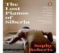 Sophy Roberts The Lost Pianos of Siberia Paperback Book Sophy Roberts Multicolor