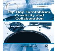 Sophy Smith Hip-Hop Turntablism, Creativity & Collaboration Paperback Book Sophy Smith Multicolor