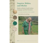 Soqotra, Mahra, and Dhofar: Studies in Modern South Arabian Languages and Oral Literatures. a Volume in Honor of Vitaly Naumkin: 114 (Studies in Semitic Languages and Linguistics)