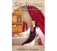 Sor Juana: Beauty and Justice in the Americas