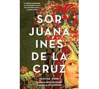 Sor Juana Ines de la Cruz: Selected Works