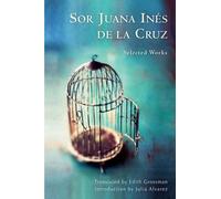 Sor Juana Ines de la Cruz : Selected Works