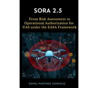 SORA 2.5: From Risk Assessment to Operational Authorization for UAS under the EASA Framework (UAS Regulations and Operations)