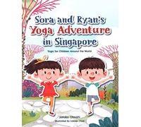 Sora and Ryan's Yoga Adventure in Singapore: Yoga for Children Around the World