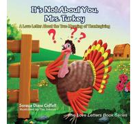 Soraya Diase Coffelt It's Not About You, Mrs. Turkey : A Love Letter About the True in White Soraya Diase Coffelt White