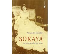 Soraya La Princesa De Los Ojos Tristes: 1 (Biografias Y Memorias)