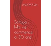 Soraya : Ma vie commence à 30 ans