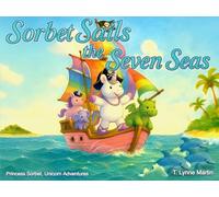 Sorbet Sails the Seven Seas: 3 (Princess Sorbet, Unicorn Adventures)