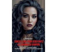 Sorcellerie pour débutants. Le charme du vampire: Une comédie romantique magique où même les immortels cèdent à l'envoûtement de l'amour