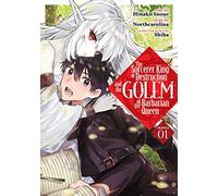 Sorcerer King of Destruction and the Golem of the Barbarian Queen (Manga) Vol. 1, The (The Sorcerer King of Destruction and the Golem of the Barbarian Queen (Manga))
