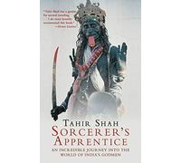 Sorcerer's Apprentice: An Incredible Journey Into the World of India's Godmen