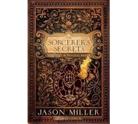 Sorcerer's Secrets: Strategies in Practical Magick