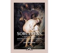 Sorceress: A Study of Witches and their Relations with Demons