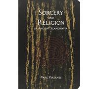 Sorcery and Religion in Ancient Scandinavia by Varg Vikernes (5-Dec-2011) Paperback