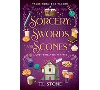 Sorcery, Swords & Scones: A Slice-of-Life Cozy Romantic Fantasy: 2 (Tales from the Tavern)