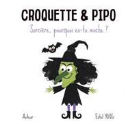 Sorcière, pourquoi es-tu moche ?: Une histoire drôle d'Halloween sur la différence et la confiance en soi - Livre illustré pour enfants de 2 à 5 ans