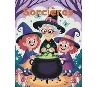 Sorcières Livre de Coloriage pour Enfants: 60 scènes magiques faciles à colorier pour les enfants de 4 à 8 ans | Pages imprimées au recto uniquement pour éviter les bavures