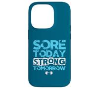 Sore Today Strong Tomorrow Funny Gym Workout Motivation Case for iPhone 14 Pro