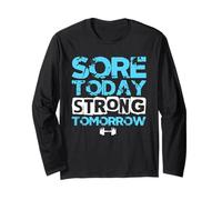Sore Today Strong Tomorrow Funny Gym Workout Motivation Long Sleeve T-Shirt