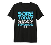 Sore Today Strong Tomorrow Funny Gym Workout Motivation Premium T-Shirt