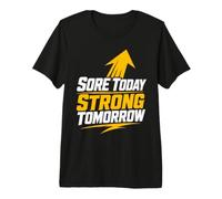 Sore Today Strong Tomorrow Gym Motivation Premium T-Shirt