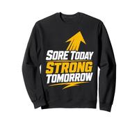 Sore Today Strong Tomorrow Gym Motivation Sweatshirt