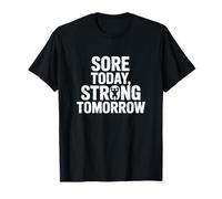 Sore Today Strong Tomorrow - Motivational Fitness Tee T-Shirt
