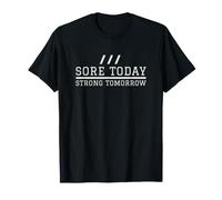 Sore Today Strong Tomorrow Motivational Gym Shirt T-Shirt