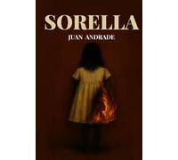 SORELLA: Una tragedia escrita con fuego (FAMILIA EN 4 ACTOS: El árbol genealógico de las emociones)
