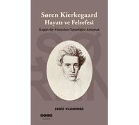 Soren Kierkegaard Hayatı ve Felsefesi: Özgün Bir Filozofun Öznelliğini Anlamak