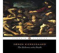 Soren Kierkegaard The Sickness Unto Death : A Christian Psychological Exposition of Soren Kierkegaard Multicolor