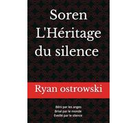 Soren L'Héritier du silence: Beni par les ange, Brisé par le monde, Éveillé par le silence